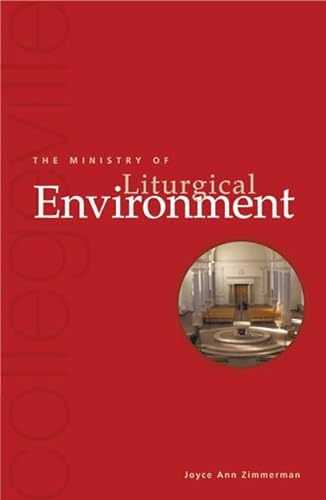 Stock image for The Ministry Of Liturgical Environment (Collegeville Ministry Series) for sale by GF Books, Inc.