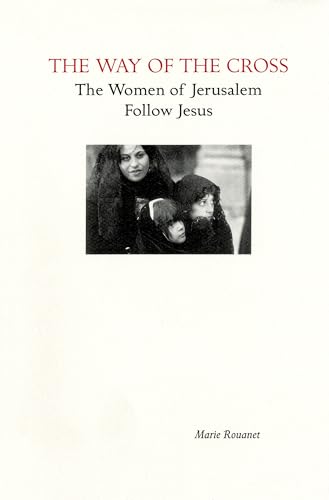 Stock image for The Way of the Cross : The Women of Jerusalem Follow Jesus for sale by Better World Books