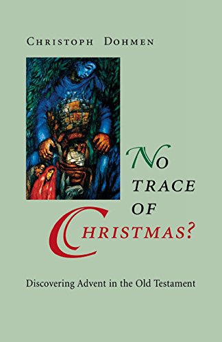 Beispielbild fr No Trace of Christmas? : Discovering Advent in the Old Testament zum Verkauf von Better World Books