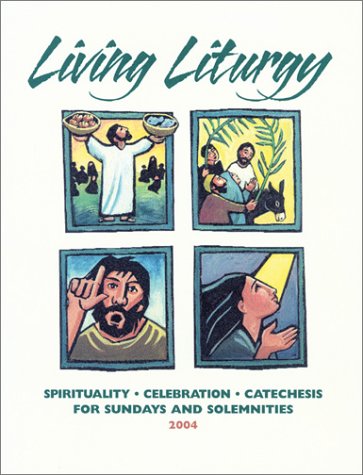 Living Liturgy: Year C (2004): Spirituality, Celebration, and Catechesis for Sundays and Solemnities (9780814627419) by Zimmerman, Joyce Ann; Greisen, Thomas A.; Harmon, Kathleen