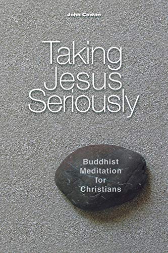 Imagen de archivo de Taking Jesus Seriously: Buddhist Meditation for Christians a la venta por Half Price Books Inc.