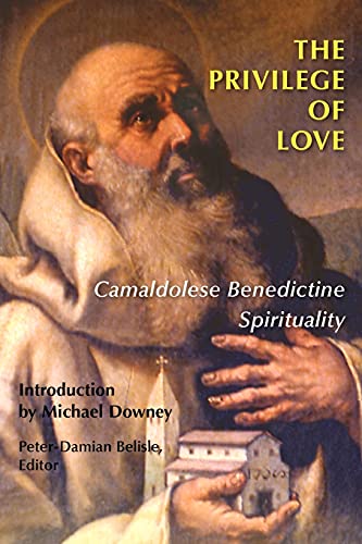 Beispielbild fr The Privilege of Love: To Camaldolese Benedictine Spirituality zum Verkauf von SecondSale