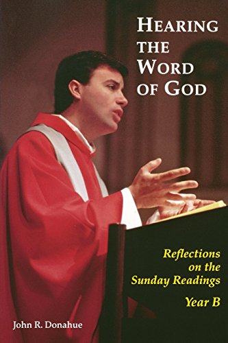 Imagen de archivo de Hearing The Word Of God: Reflections on the Sunday Readings, Year B a la venta por Red's Corner LLC