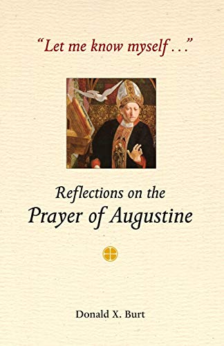 Stock image for Let Me Know Myself.: Reflections on the Prayer of Augustine for sale by HPB-Diamond