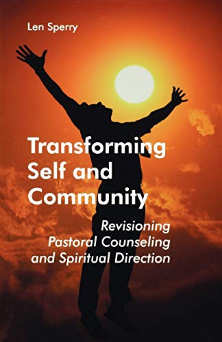 Imagen de archivo de Transforming Self And Community: Revisioning Pastoral Counseling and Spiritual Direction a la venta por Goodwill