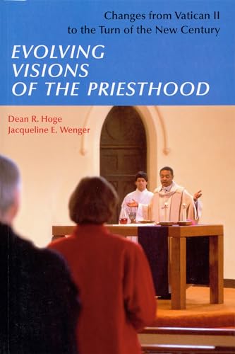 Beispielbild fr Evolving Visions of the Priesthood : Changes from Vatican II to the Turn of the New Century zum Verkauf von Better World Books: West