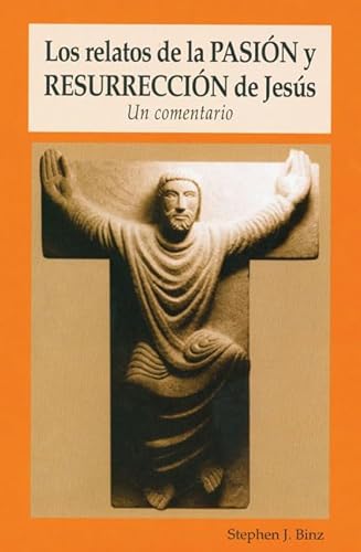 9780814628065: Los relatos de la Pasion y Resurreccion de Jesus: Un comentario (Spanish Edition)