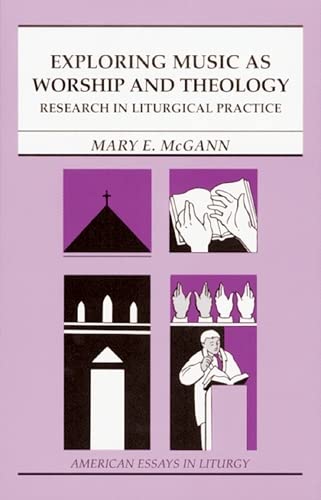 Beispielbild fr Exploring Music as Worship and Theology: Research in Liturgical Practice (American Essays in Liturgy) zum Verkauf von WorldofBooks