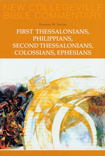 9780814628676: First Thessalonians, Philippians, Second Thessalonians, Colossians, Ephesians: Volume 8 (Volume 8) (New Collegeville Bible Commentary: New Testament)