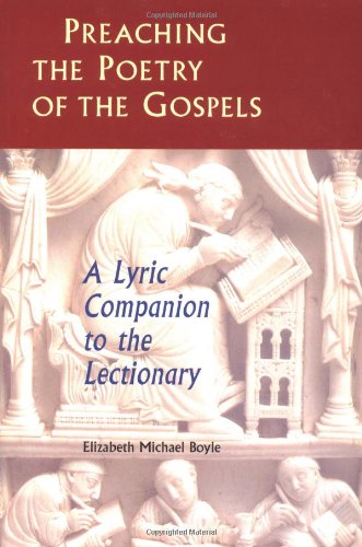 9780814628911: Preaching the Poetry of the Gospels: A Lyric Companion to the Lectionary