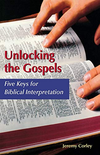 Stock image for Unlocking the Gospels: Five Keys for Biblical Interpretation for sale by Tall Stories BA