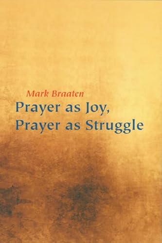 Imagen de archivo de Prayer as Joy, Prayer as Struggle a la venta por SecondSale