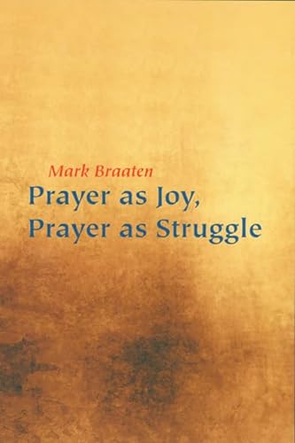 Stock image for Prayer as Joy, Prayer as Struggle for sale by SecondSale