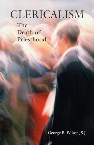 Beispielbild fr Clericalism: The Death of Priesthood zum Verkauf von BooksRun