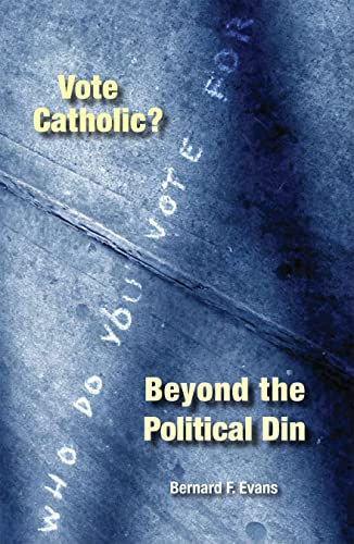 9780814629468: Vote Catholic?: Beyond the Political Din