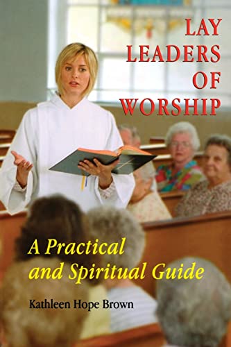 Imagen de archivo de Lay Leaders of Worship: A Practical and Spiritual Guide a la venta por SecondSale