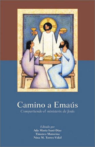 Imagen de archivo de Camino a Emaus: Compartiendo el minisAda Maria Isasi-Diaz; Timoteo Ma a la venta por Iridium_Books