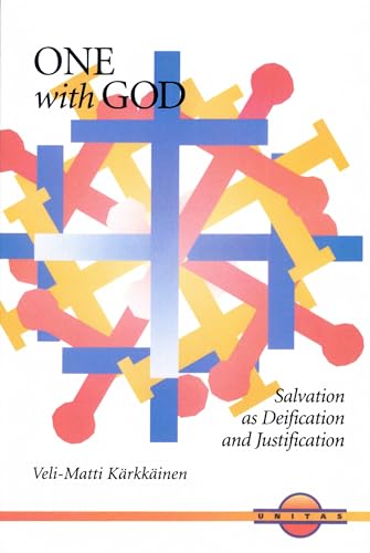 Stock image for One with God: Salvation As Deification and Justification (Unitas) for sale by HPB-Red
