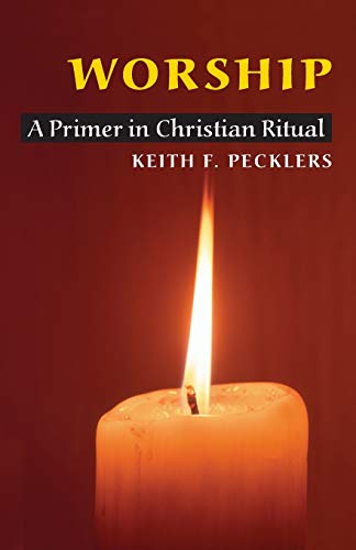 Beispielbild fr Worship : A Primer in Christian Ritual zum Verkauf von Better World Books