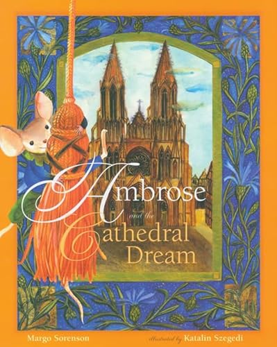 Beispielbild fr Ambrose and the Cathedral Dream (Ambrose the Mouse Books) zum Verkauf von Zoom Books Company