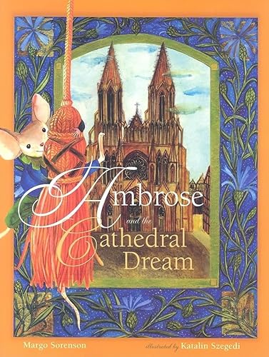 Stock image for Ambrose and the Cathedral Dream (Ambrose the Mouse Books) for sale by Zoom Books Company