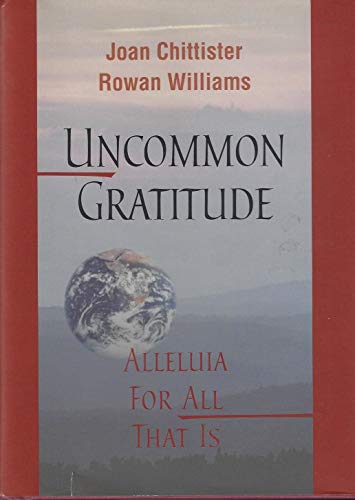 Stock image for Uncommon Gratitude: Alleluia for All That Is for sale by BooksRun