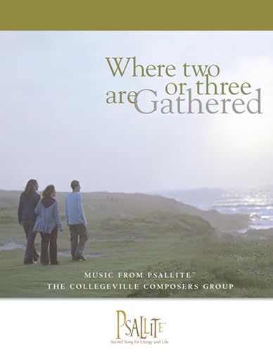 Stock image for Where Two or Three Are Gathered: Music from Psallite for sale by Revaluation Books