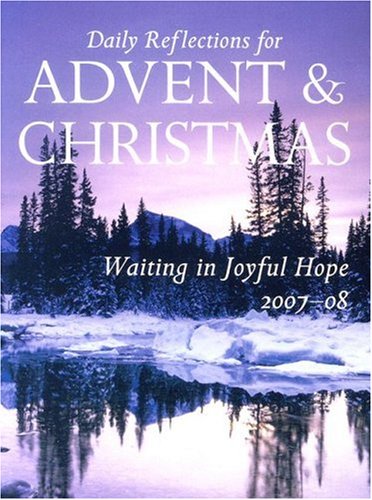 Stock image for Waiting in Joyful Hope : Daily Reflections for Advent and Christmas 2007-2008 Year A for sale by Better World Books