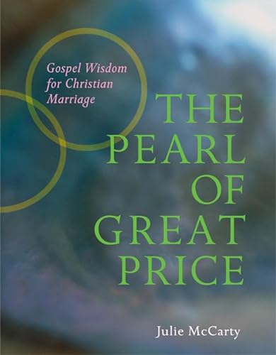 Stock image for The Pearl of Great Price: Gospel Wisdom for Christian Marriage for sale by Tall Stories BA