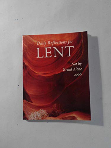 Beispielbild fr Not by Bread Alone : Daily Reflections for Lent 2009 zum Verkauf von Better World Books