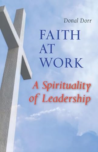 Imagen de archivo de Faith at Work : A Spirituality of Leadership a la venta por Better World Books