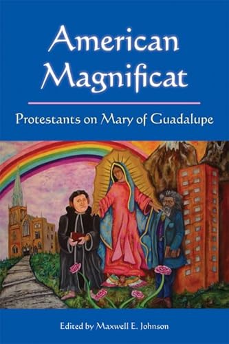 Stock image for American Magnificat: Protestants on Mary of Guadalupe for sale by HPB-Red