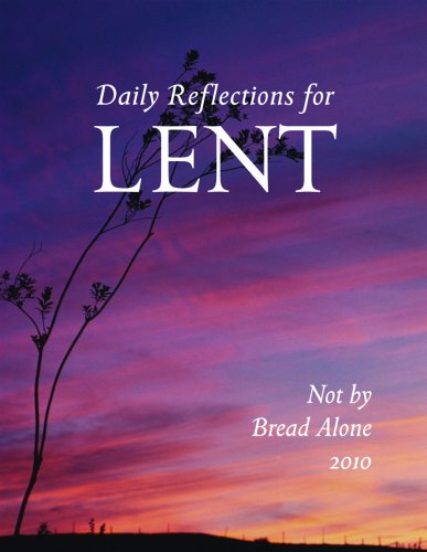 9780814632666: Not by Bread Alone: Daily Reflections for Lent 2010