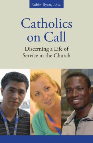 Catholics on Call: Discerning a Life of Service in the Church (9780814632703) by Ryan CP, Robin