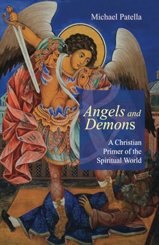 Stock image for Angels and Demons: A Christian Primer of the Spiritual World for sale by GF Books, Inc.