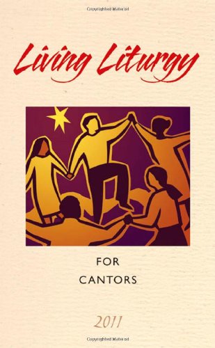 9780814632857: Living Liturgy for Cantors: Year a 2011