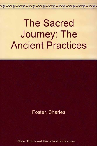 The Sacred Journey: The Ancient Practices (9780814633212) by Charles Foster