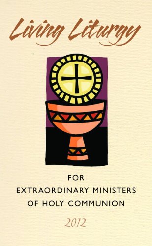 9780814633342: Living Liturgy for Extraordinary Ministers of Holy Communion 2012: Year B