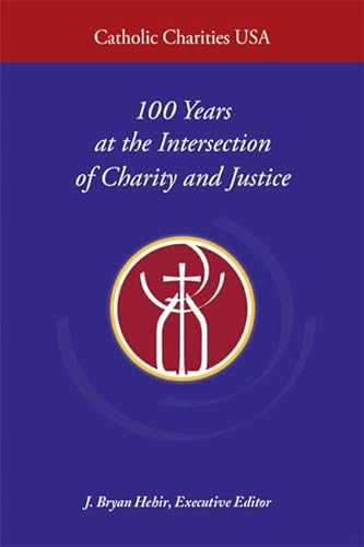 Stock image for Catholic Charities USA: 100 Years at the Intersection of Charity and Justice for sale by Wonder Book