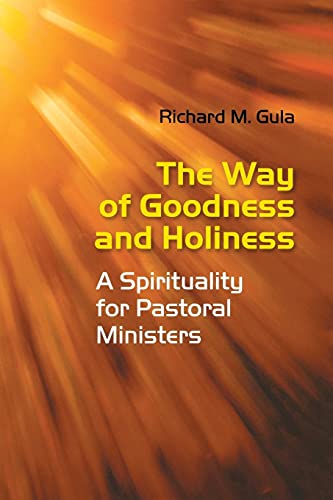 9780814633472: The Way of Goodness and Holiness: A Spirituality for Pastoral Ministers