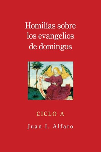 Stock image for Homilias Sobre los Evangelios de Domingos, Ciclo A = Homilies on the Gospels of Sunday, Cycle a for sale by ThriftBooks-Dallas