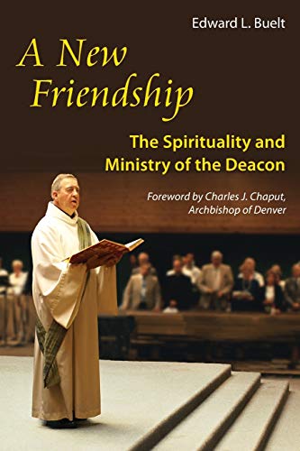 Stock image for A New Friendship : The Spirituality and Ministry of the Deacon for sale by Better World Books: West