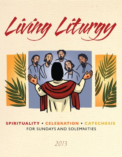 Beispielbild fr Living Liturgy: Spirituality, Celebration, and Catechesis for Sundays and Solemnities - Year C (2013) zum Verkauf von GF Books, Inc.