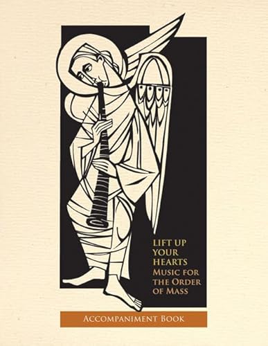 Beispielbild fr Lift Up Your Hearts: Music for the Order of Mass According to the Third Edition of the Roman Missal: Accompaniment Book zum Verkauf von Revaluation Books