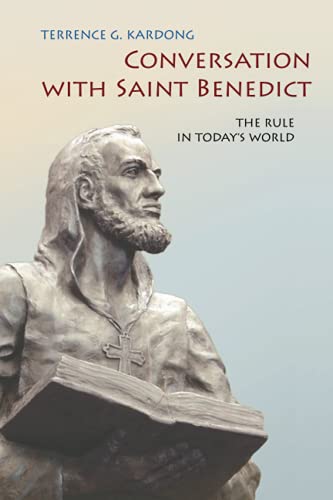 Stock image for Conversation with Saint Benedict : The Rule in Today's World for sale by Better World Books