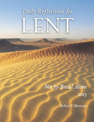 Imagen de archivo de Not by Bread Alone: Daily Reflections for Lent 2013 a la venta por Wonder Book