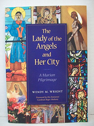 The Lady of Angels and Her City (9780814634707) by Wright, Wendy M.