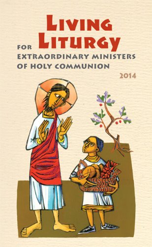 Stock image for Living Liturgy(tm) for Extraordinary Ministers of Holy Communion: Year a (2014) for sale by Buchpark