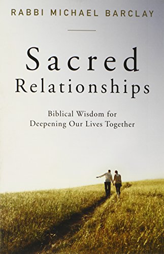 Stock image for Sacred Relationships: Biblical Wisdom for Deepening Our Lives Together for sale by ThriftBooks-Atlanta