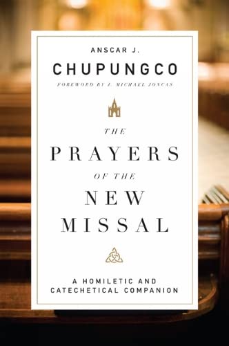 Beispielbild fr The Prayers of the New Missal: A Homiletic and Catechetical Companion zum Verkauf von Windows Booksellers